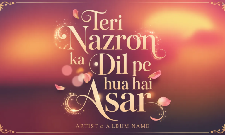 Teri Nazron Ka Dil Pe Hua Hai Asar Lyrics